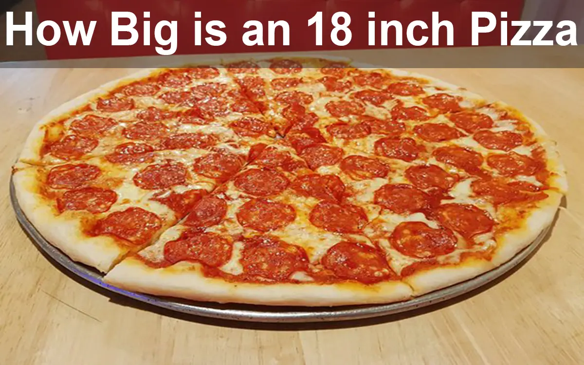 How Big Is An 18 Inch Pizza