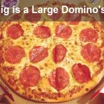 How Big is a Large Domino's Pizza