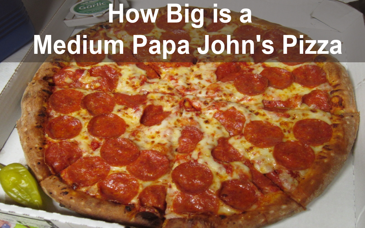How Big is a Medium Papa John's Pizza