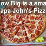 How Big is a small Papa John's Pizza
