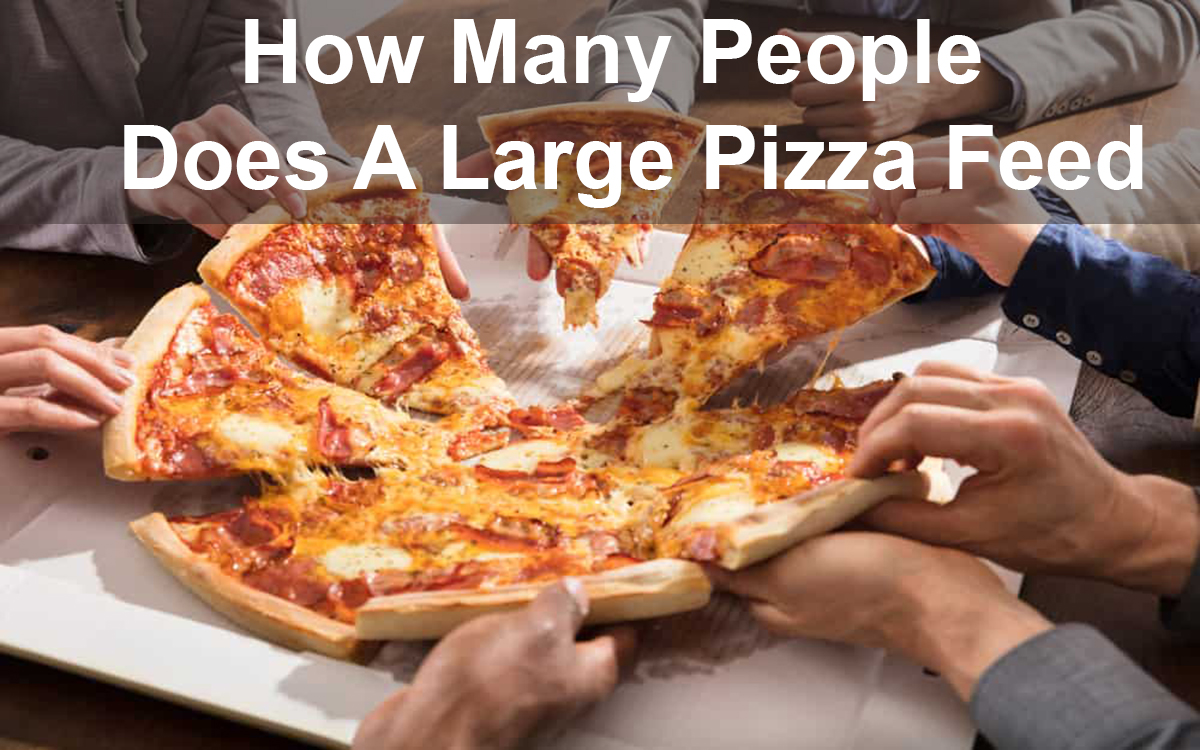 How Many People Does A Large Pizza Feed