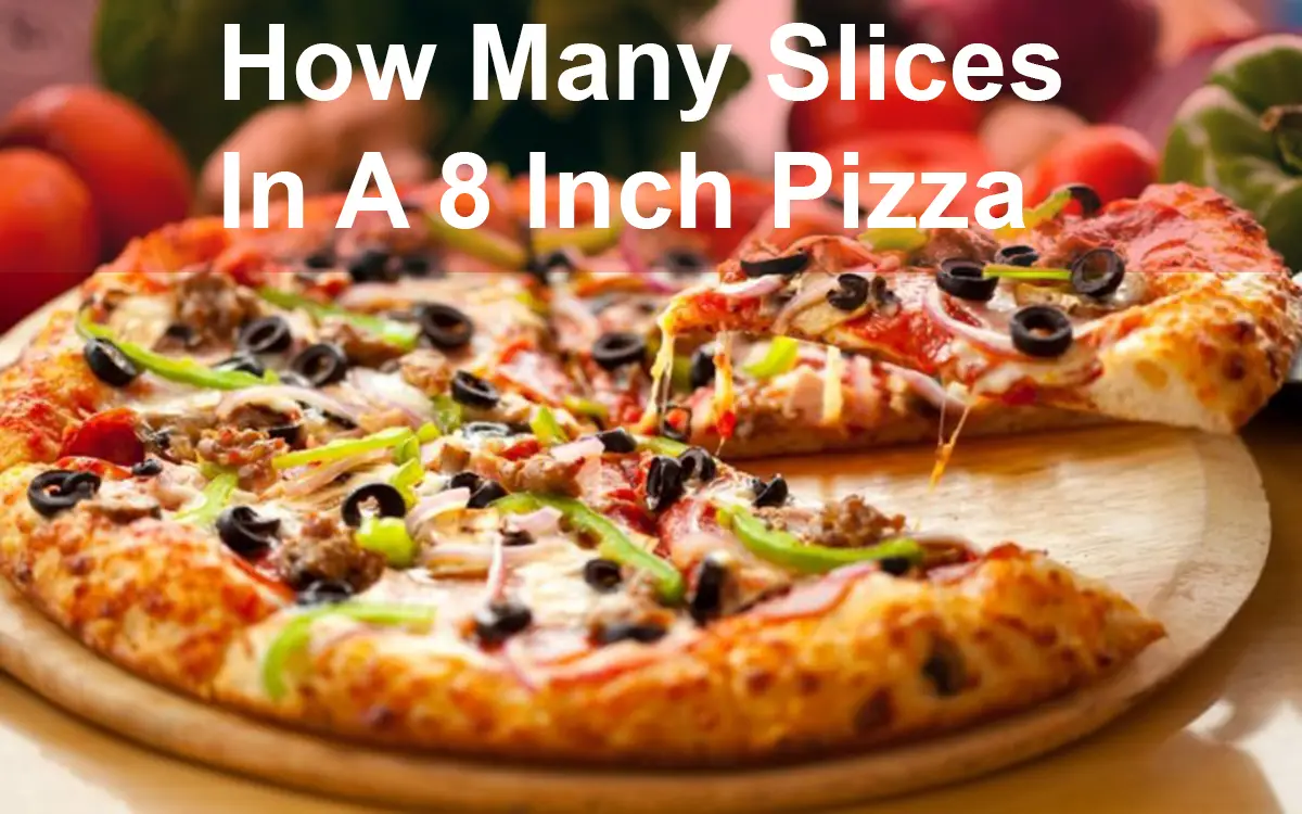 How Many Slices In A 8 Inch Pizza
