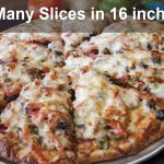 How Many Slices in 16 inch Pizza