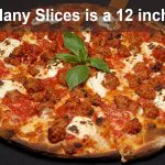 How Many Slices is a 12 inch Pizza