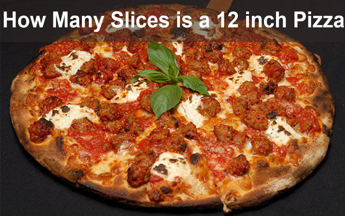 How Many Slices is a 12 inch Pizza