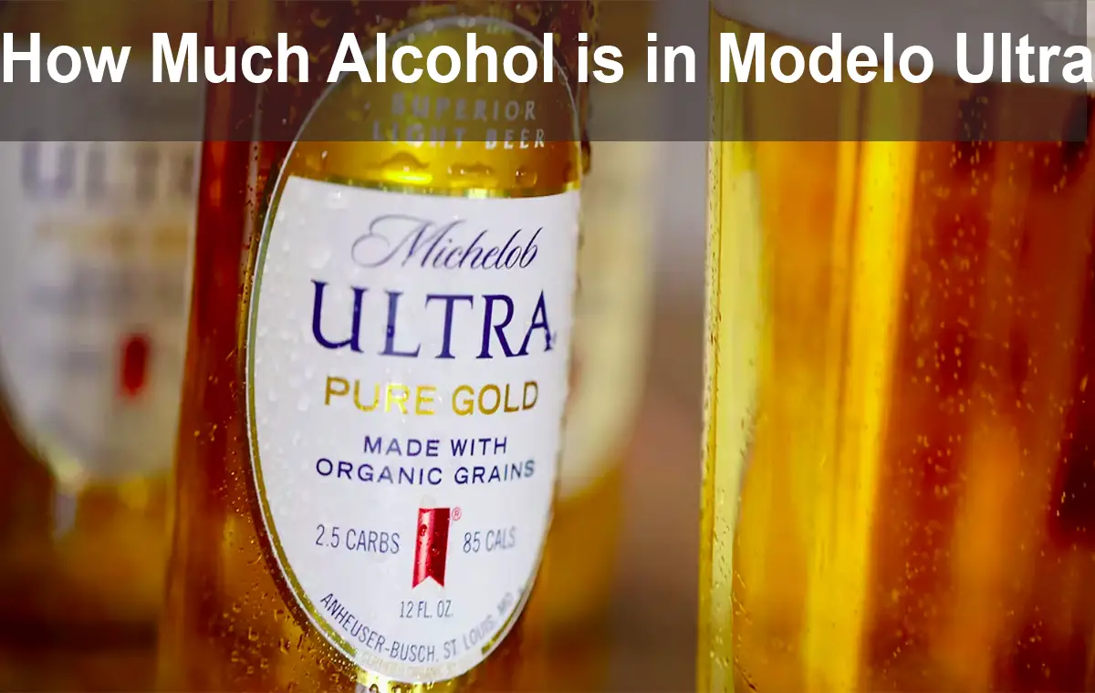 How Much Alcohol is in Modelo Ultra