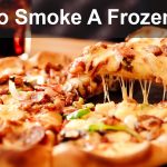How To Smoke A Frozen Pizza
